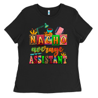 Black nacho average assistant Ladies Tee - AdoDesignShop