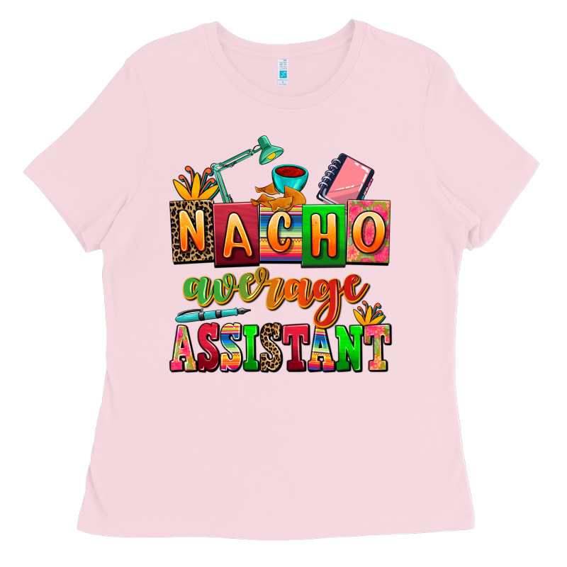 Nacho Average Assistant Ladies Tee by AdoDesignShop | Teevron