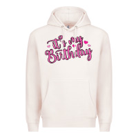 Pale Pink it s my birthday Premium Hoodie - MaliasSmallBusiness