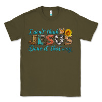 Army Green i don't think jesus done it that way Classic Tee - HRA Design Shop