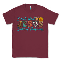 Burgundy i don't think jesus done it that way Classic Tee - HRA Design Shop