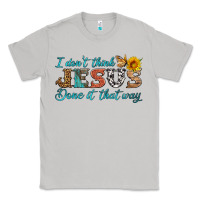 Moon Dust i don't think jesus done it that way Classic Tee - HRA Design Shop