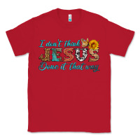 Red i don't think jesus done it that way Classic Tee - HRA Design Shop