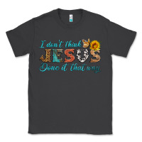 Smoke i don't think jesus done it that way Classic Tee - HRA Design Shop
