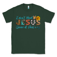 Sports Green i don't think jesus done it that way Classic Tee - HRA Design Shop