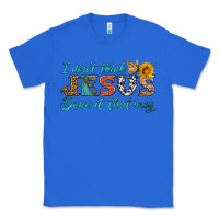 True Royal i don't think jesus done it that way Classic Tee - HRA Design Shop