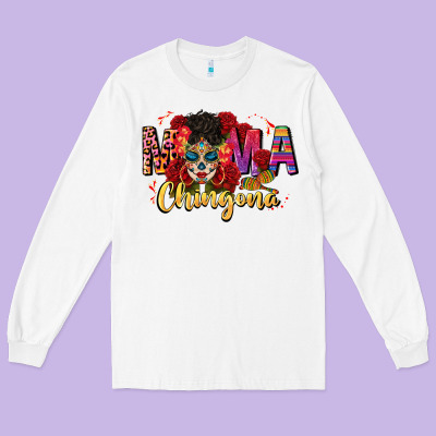 Mama Chingona Long Sleeve Tee Designed By Cts Tumbler Store