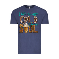 Vintage Denim i like my coffee cold like my soul Vintage Tee - texasbilliewilder