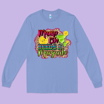 Mama Cita Needs A Margarita Long Sleeve Tee Designed By Cts Tumbler Store