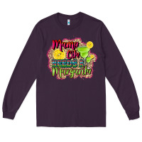Plum mama cita needs a margarita Long Sleeve Tee - CTS Tumbler Store
