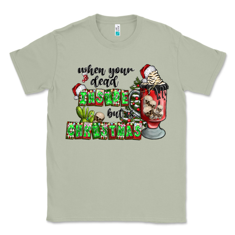 When Your  Dead Insıde But Is Christmas Classic Tee by CowhideDigitalArt | Teevron