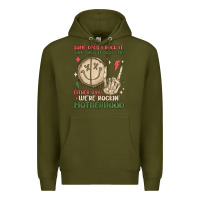 Army Green some days i rock it some days it rocks me either w Premium Hoodie - MaliasSmallBusiness