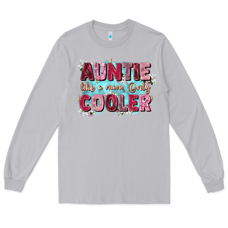 Auntie Like Mom Only Cooler Long Sleeve Tee by Zillion Design Studio | Teevron