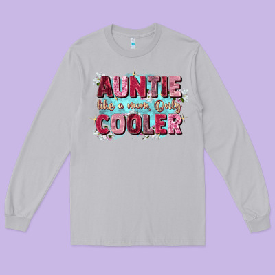 Auntie Like Mom Only Cooler Long Sleeve Tee Designed By Zillion Design Studio