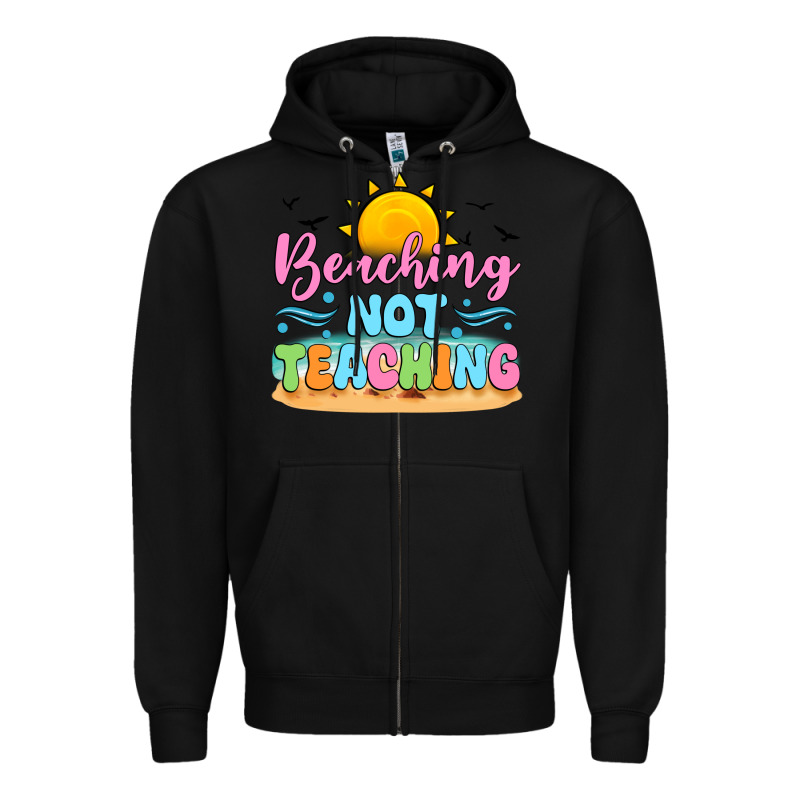 Beaching Not Teaching Black Back Zipper Hoodie by JahusDesignShop | Teevron