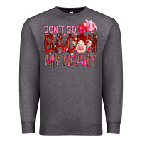 Charcoal Heather dont go bacon my heart Premium Sweatshirt - NancyCooperArtShop