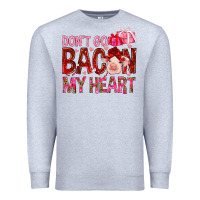 Heather Grey dont go bacon my heart Premium Sweatshirt - NancyCooperArtShop