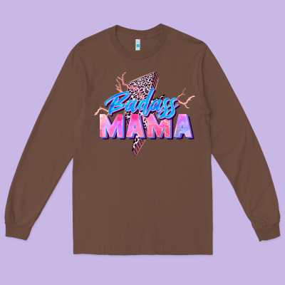 Badass Mama Long Sleeve Tee Designed By Zillion Design Studio