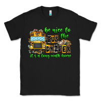 Black Be Nice To The Bus Driver It's A Long Walk Home Classic Tee - CowhideDigitalArt