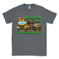 Charcoal Heather Be Nice To The Bus Driver It's A Long Walk Home Classic Tee - CowhideDigitalArt