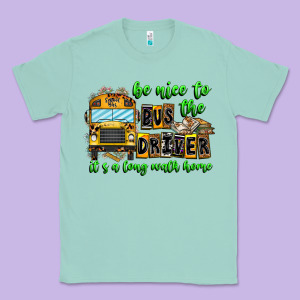Be Nice To The Bus Driver It's A Long Walk Home Classic Tee Designed By Cowhidedigitalart