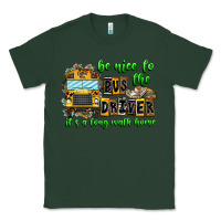 Sports Green Be Nice To The Bus Driver It's A Long Walk Home Classic Tee - CowhideDigitalArt