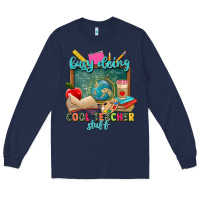 Navy busy doing cool teacher stuff Long Sleeve Tee - Zillion Design Studio