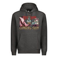 Charcoal Heather busy doing cowgirl shit liquor boots cigarette Premium Hoodie - NancyCooperArtShop