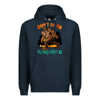 Navy dont be an assquatch Premium Hoodie - MaliasSmallBusiness
