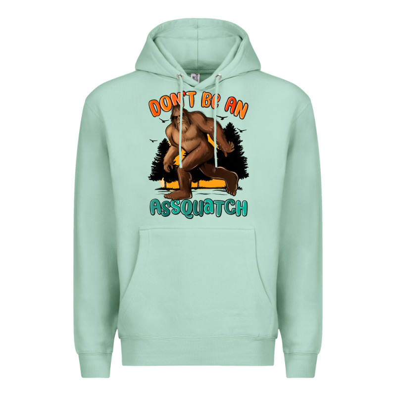 Dont Be An Assquatch Premium Hoodie by MaliasSmallBusiness | Teevron