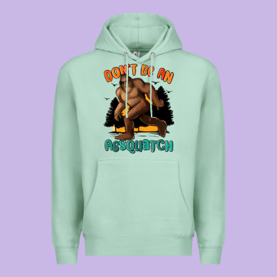 Dont Be An Assquatch Premium Hoodie Designed By Maliassmallbusiness