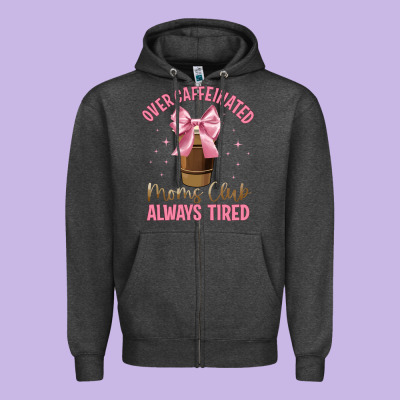 Over Caffeinated Moms Club Zipper Hoodie Designed By Jahusdesignshop