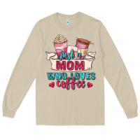 Mushroom just a mom who loves coffee Long Sleeve Tee - Zillion Design Studio