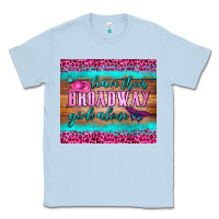 Dusty Blue leave them broadway girls alone tumbler Classic Tee - HRA Design Shop