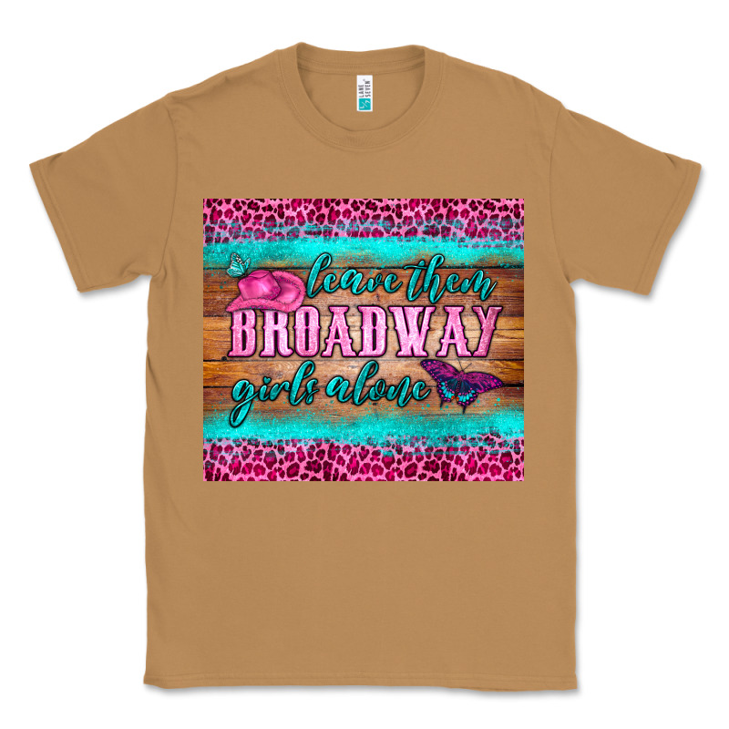 Leave Them Broadway Girls Alone Tumbler Classic Tee by HRA Design Shop | Teevron