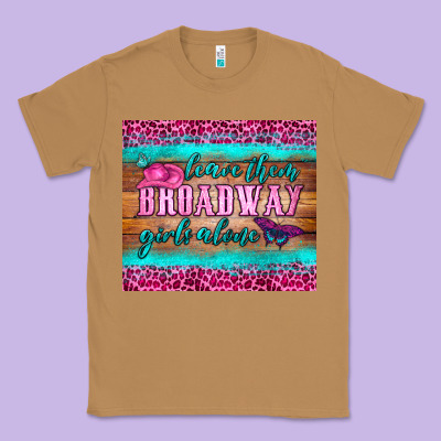 Leave Them Broadway Girls Alone Tumbler Classic Tee Designed By Hra Design Shop