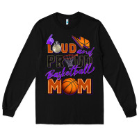 Black loud and proud basketball mom Long Sleeve Tee - Zillion Design Studio
