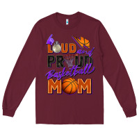 Burgundy loud and proud basketball mom Long Sleeve Tee - Zillion Design Studio