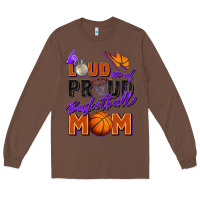 Chestnut loud and proud basketball mom Long Sleeve Tee - Zillion Design Studio