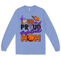Colony Blue loud and proud basketball mom Long Sleeve Tee - Zillion Design Studio
