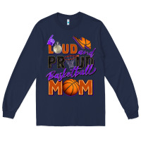 Navy loud and proud basketball mom Long Sleeve Tee - Zillion Design Studio