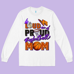 Loud And Proud Basketball Mom Long Sleeve Tee Designed By Zillion Design Studio