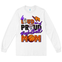 White loud and proud basketball mom Long Sleeve Tee - Zillion Design Studio