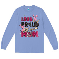 Colony Blue loud and proud cheer mom Long Sleeve Tee - Zillion Design Studio