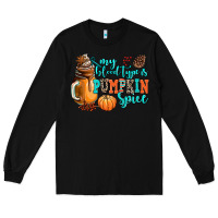 Black my blood type is pumpkin spice Long Sleeve Tee - AdoDesignShop