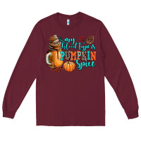 Burgundy my blood type is pumpkin spice Long Sleeve Tee - AdoDesignShop