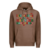 Chestnut deck the halls and not your baby daddy Premium Hoodie - MaliasSmallBusiness