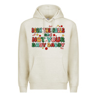 Oatmeal Heather deck the halls and not your baby daddy Premium Hoodie - MaliasSmallBusiness