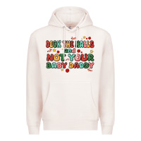 Pale Pink deck the halls and not your baby daddy Premium Hoodie - MaliasSmallBusiness