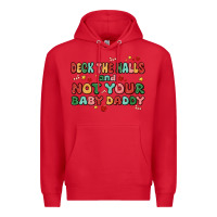 Red deck the halls and not your baby daddy Premium Hoodie - MaliasSmallBusiness
